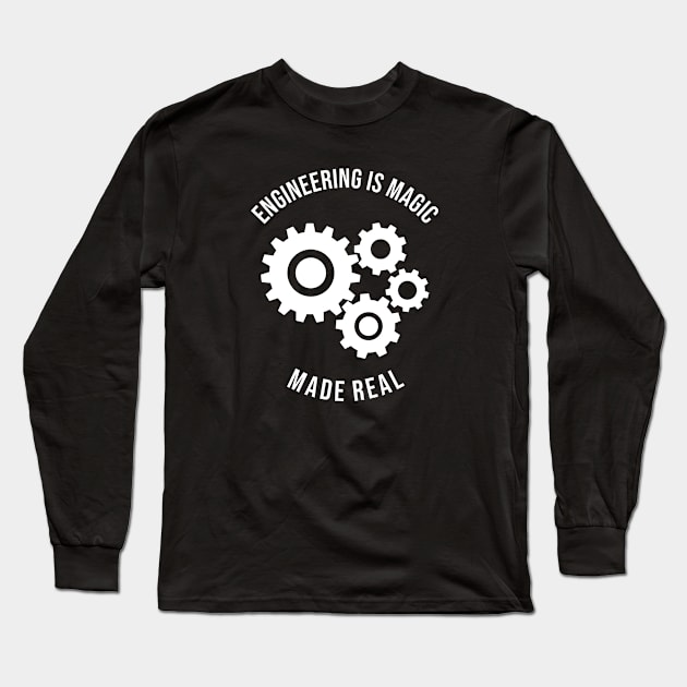 Engineer - Engineering Is Magic Made Real Long Sleeve T-Shirt by Kudostees